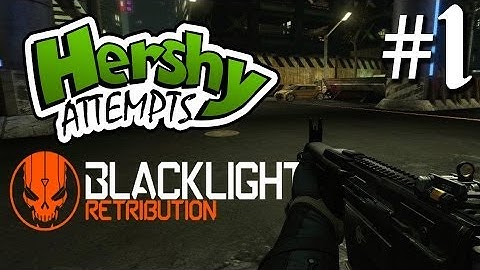 Hershy Attempts...Blacklight Retribution - Part 1