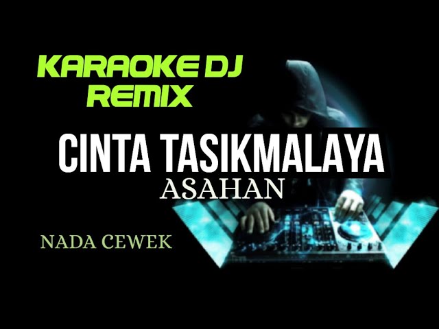 DJ CINTA TASIKMALAYA ( KARAOKE DJ REMIX NADA CEWEK COVER KORG PA700 ) class=