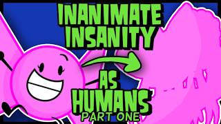 Designing Inanimate Insanity Characters as Humans [Part One]