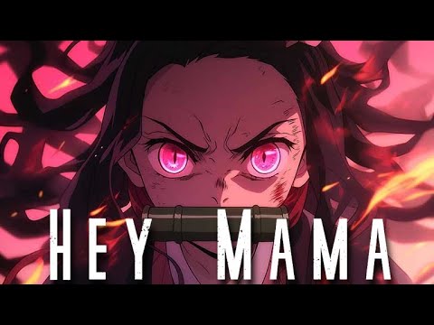 Nezuko「AMV」Hey Mama