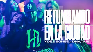 Yoss Bones x Dharius - Retumbando En La Ciudad