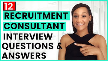 Top 12 Recruitment Consultant Interview Questions and Answers
