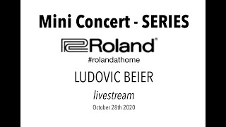 Mini Concert Series by Roland with Ludovic Beier on Oct 28th2020