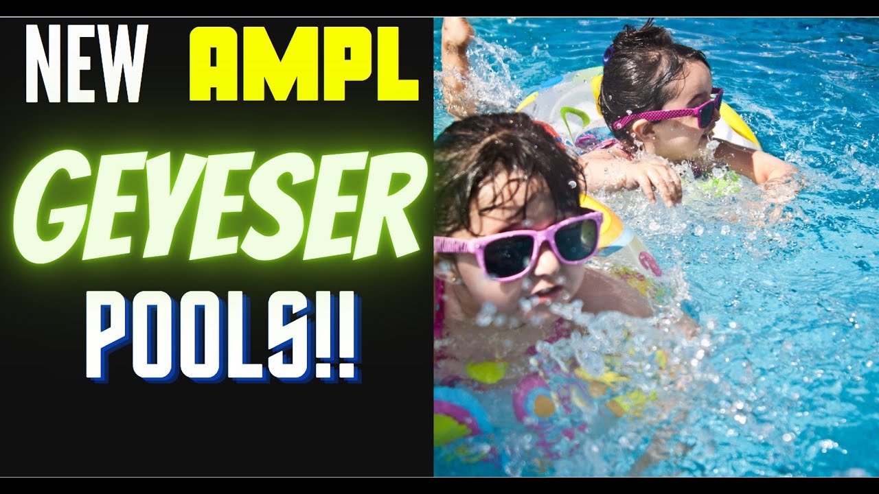New AMPL Geyser Pools