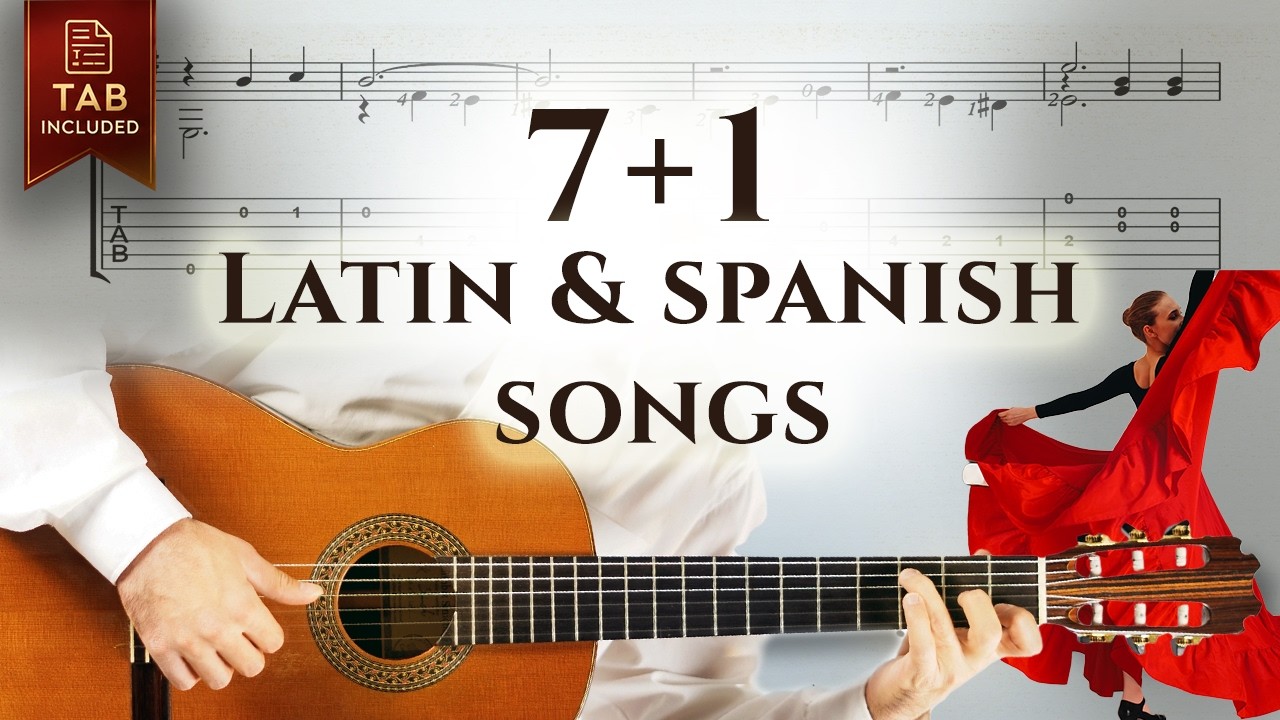 7+1 Latin & Spanish Songs for Guitar | Tutorials + Slow Tabs