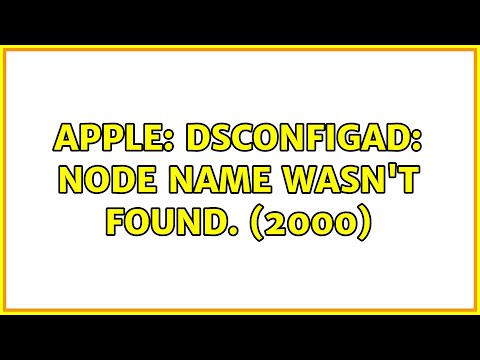 Apple: dsconfigad: Node name wasn't found. (2000)