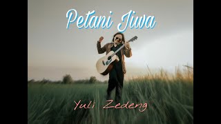 Yuli Zedeng - Petani Jiwa