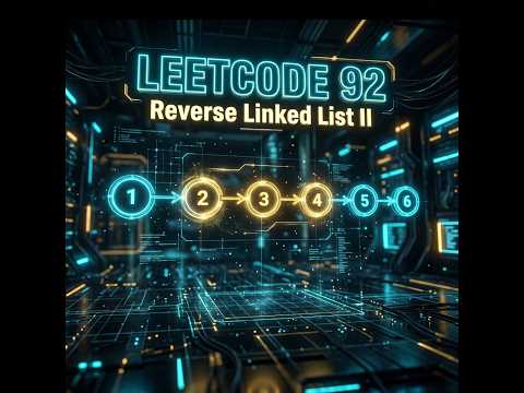 LeetCode 92: Reverse Linked List II in less than 5 minutes | Linked List Pointers