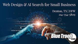 Small Business Web Design & AI Search Optimization | Blue Troop – Denton, TX & DFW