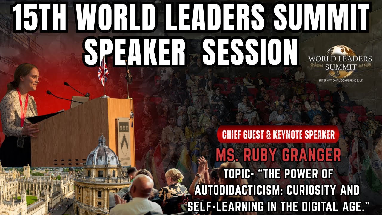 Ms. Ruby Granger | Chief Guest & Keynote Speech | 15th World Leaders Summit | Oxford University