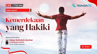Kajian Spesial | Kemerdekaan yang Hakiki