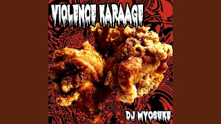 Violence Karaage
Provided to YouTube by DJ Myosuke
Violence Karaage · DJ Myosuke
Violence Karaage
℗ 2022 DJ Myosuke
Released on: 2022-02-05
Composer: DJ Myosuke
Auto-generated by YouTube. Violence Karaage