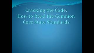 Cracking the Code:  How to Read the Common Core State Standards   Common Core State Standards