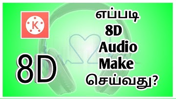 How To Make/Create 8D Audio In Android | Kinemaster | Editing Tamizhan