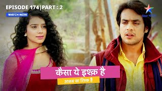 EP 174 Part 2 | Kaisa Yeh Ishq Hai| Rajveer ne Simran ko bataai Rajjo ki sachchaai |कैसा ये इश्क़ है