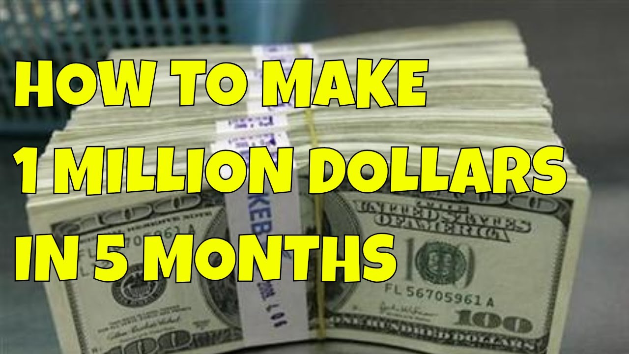 how to make million dollars in a month 