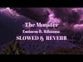 Eminem Ft Rihanna The Monster Slowed Reverb