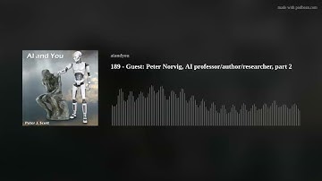 189 - Guest: Peter Norvig, AI professor/author/researcher, part 2