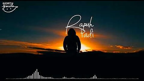 Rapuh - Padi (OST.Love Story SCTV) tak pernah terpikirkan olehku Untuk tinggalkan engkau seperti ini