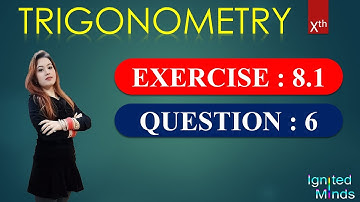 Question 6 | Exercise 8.1 | Chapter 8 | Trigonometry | Class 10 | With Notes