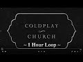 Coldplay - Church [1 Hour Audio]