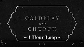 Coldplay - Church [1 Hour Audio]