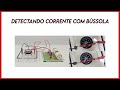 Experimentando: Detectando corrente com bússola / Detecting current with compass