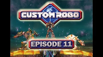 Custom Robo Episode 11: Rahu II