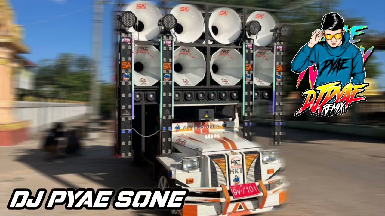 HKT လော်သံကြမ်းကြမ်း ဖြဲ DJ PYAESONE REMIX💯