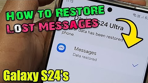 Galaxy S24/S24+/Ultra: How to Restore Lost Messages