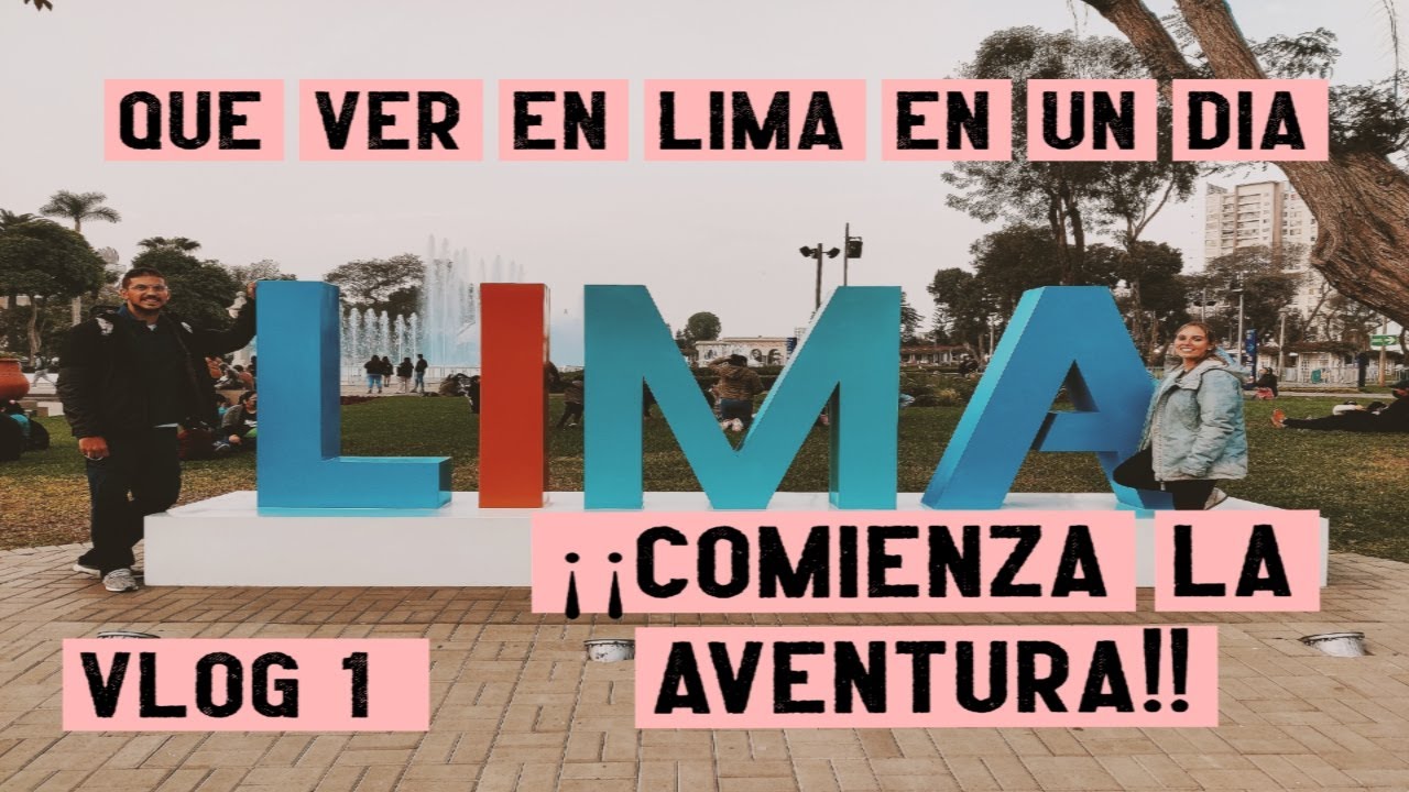 Que hacer y que ver en LIMA - PERU en UN DIA! ✈ | Vlog 1 PERU | TU DESTINO: ¡VIAJAR!
