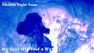GG Electric Night Team - My Soul will find a Way #music #electronica #dance #trance #trancemusic