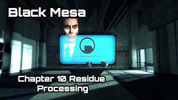 Black Mesa Walkthrough Chapter 10 Residue Processing No Commentary