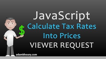 JavaScript How to Calculate Tax Rates into Prices