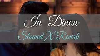 In Dinon | Slowed X Reverb | Superstar | Ft. Mahira khan | Full HD Quality