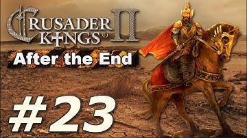 Crusader Kings II: After the End - The Rust Empire (Part 23)