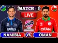 🔴Live: Namibia vs Oman, Match 3 | NAM vs OMAN Live Cricket Match Today | 1st Innings #livescore