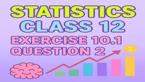 Statistics class 12 | Chapter 10 | Exercise 10.1  | Boost-up Brain