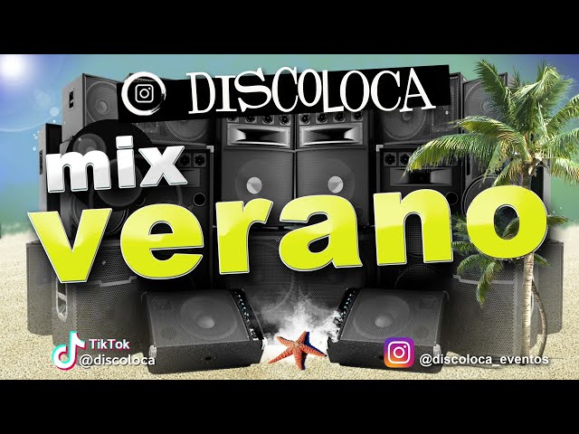 MIX VERANO ( DJ DISCOLOCA ) Las Babys , Supernova , El Merengue , El Tonto , La Bebe , TQG , Mercho class=