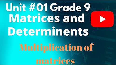 Multiplication of matrices/9 class Math/unit#01/Matrices and Determinents #exploremoremathematics