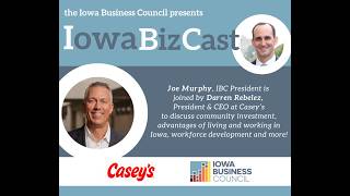 Iowa Biz Cast with Darren Rebelez, Casey's General Store - 07.17.2026