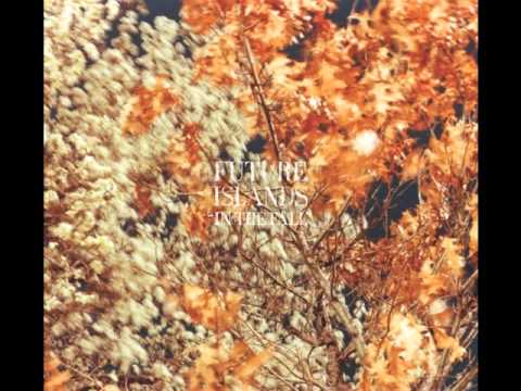 Future Islands - Virgo Distracts