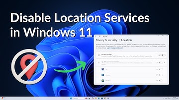 How to Disable Location Services in Windows 11