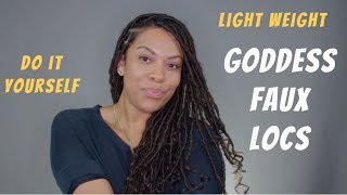 Easy DO IT YOURSELF Light Weight Goddess Faux locs | Detailed Step by Step