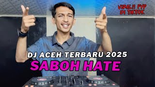Download Lagu DJ ACEH VIRAL!! 2025 || SABOH HATE MP3 Download Lagu DJ ACEH VIRAL!! 2025 || SABOH HATE MP3