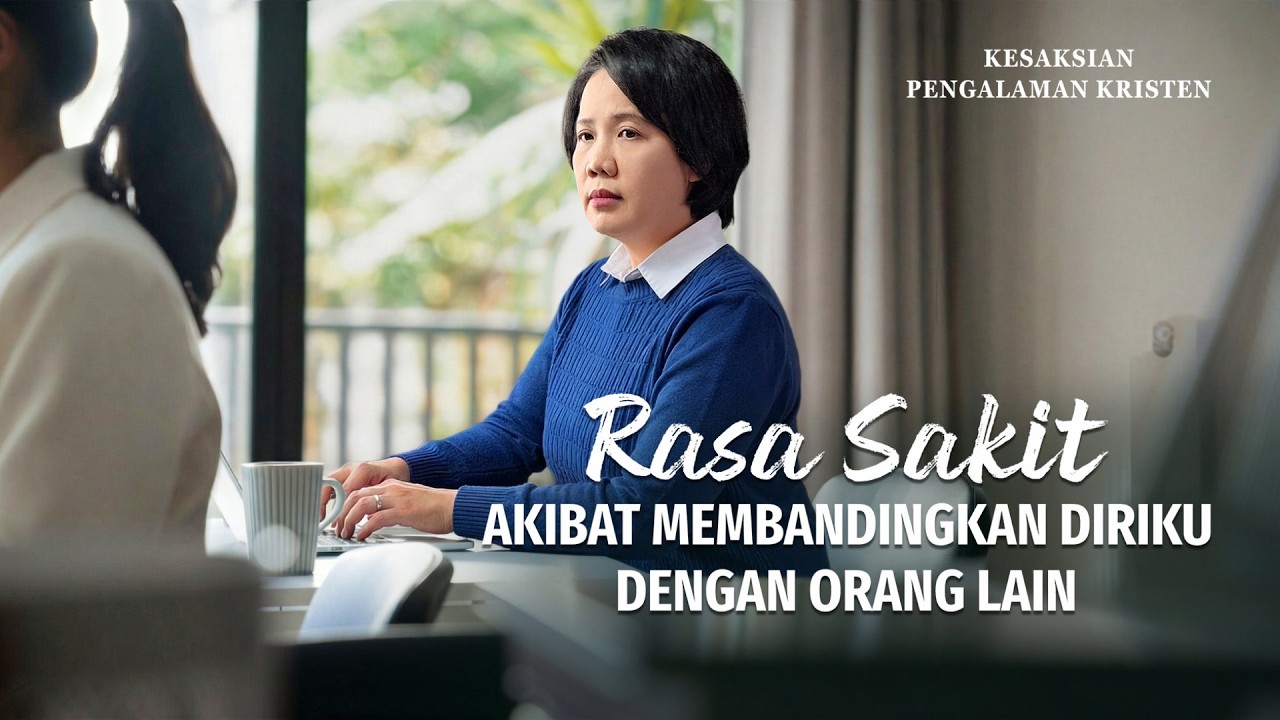 Kesaksian Rohani, Ep. 740: Rasa Sakit akibat Membandingkan Diriku dengan Orang Lain