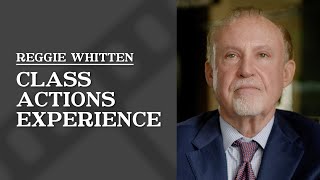 What is your experience in handling class actions? | Reggie Whitten