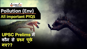 Important PYQs from Pollution  | Environment UPSC | You should know before Prelims 2022