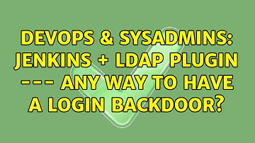 DevOps & SysAdmins: Jenkins + LDAP Plugin --- Any way to have a login backdoor?