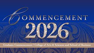 2026 Graduate Commencement | College of Arts and Sciences & School of Business | SCSU